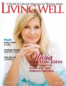 Olivia Newton-John, LIVING WELL Magazine, Sondra Barr, The Media Barr LivingWellSummer2011 cover 232x300 Olivia Newton John sits down with LIVING WELL Magazine to talk cancer, faith, love